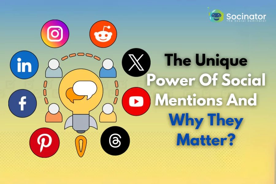 The Unique Power Of Social Mentions And Why They Matter?