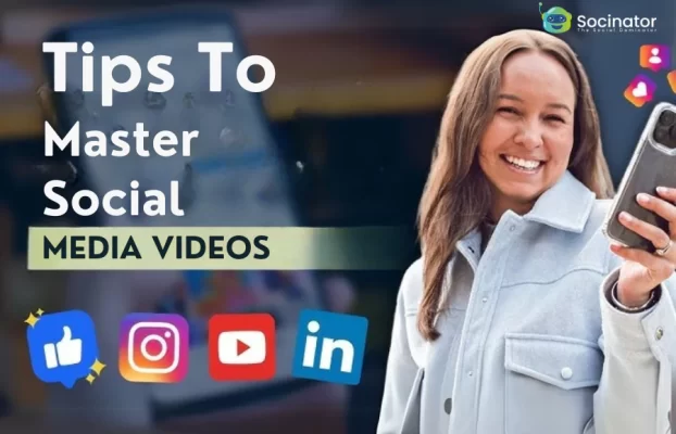 18 Proven Tips To Master Social Media Videos 