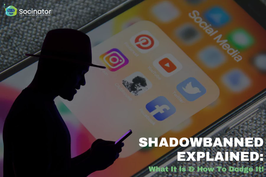 Shadowbanned Explained: What It Is & How To Dodge It!