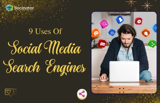 9 Uses Of Social Media Search Engines In 2025