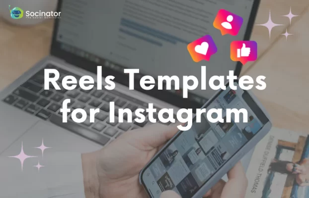 How To Find, Use, And Create Instagram Reel Templates?