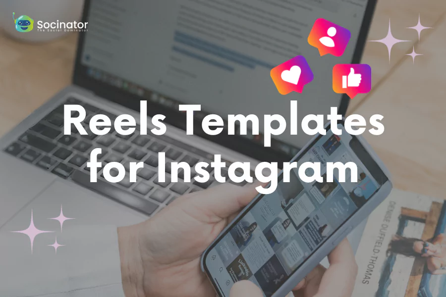 How To Find, Use, And Create Instagram Reel Templates?