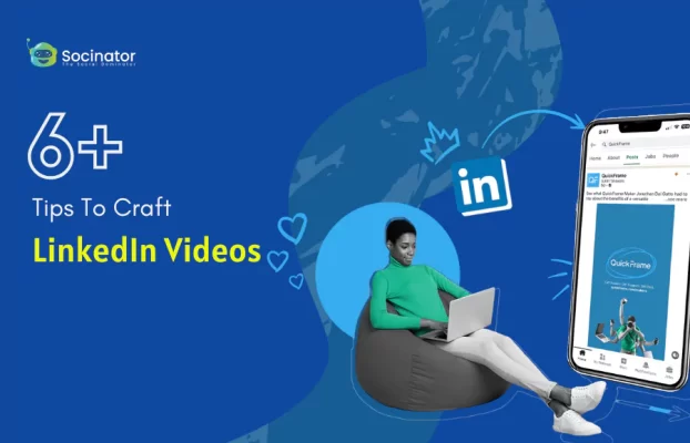 6+ Proven Techniques To Make Your LinkedIn Videos Better