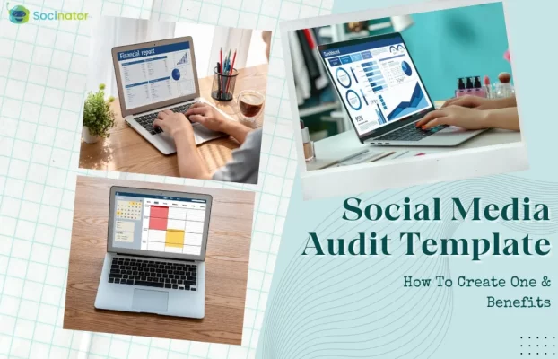 Social Media Audit Template: How To Create One & Benefits