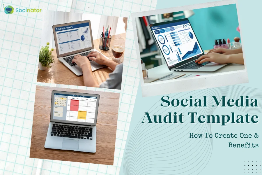 Social Media Audit Template: How To Create One & Benefits