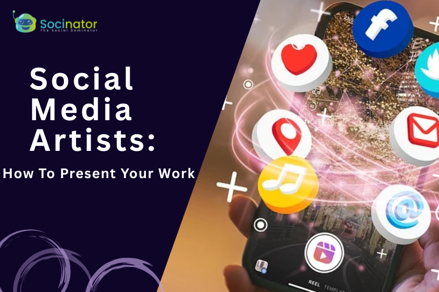 Social Media Artists: How To Present Your Work