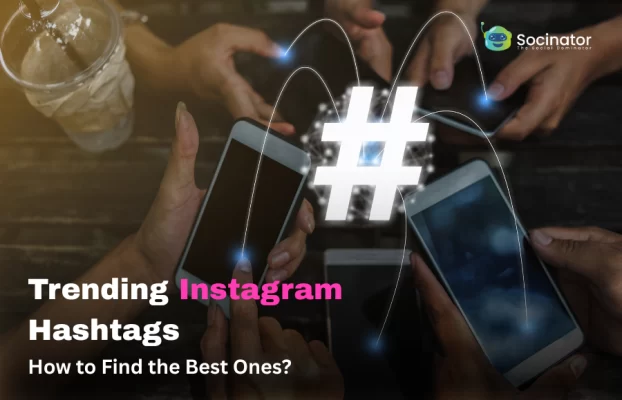 Trending Instagram Hashtags: How to Find the Best Ones for More Reach  [+ List]