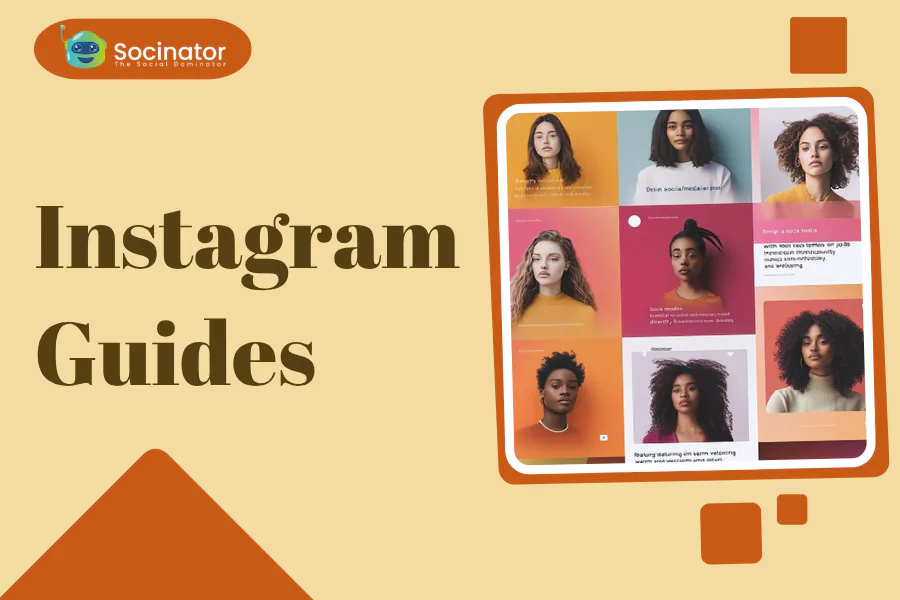 How To Use Instagram Guides In 2025?