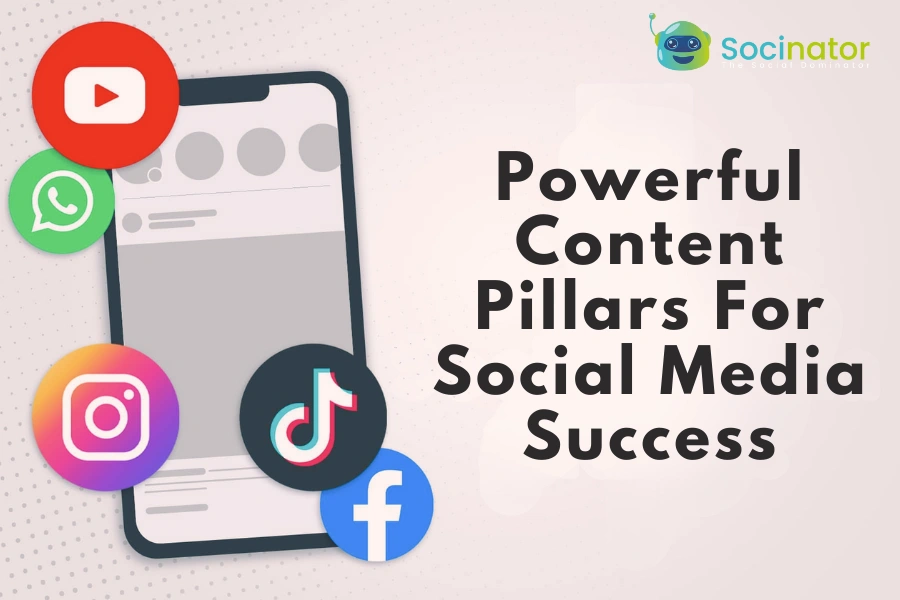 What Are Powerful Content Pillars For Social Media Success?