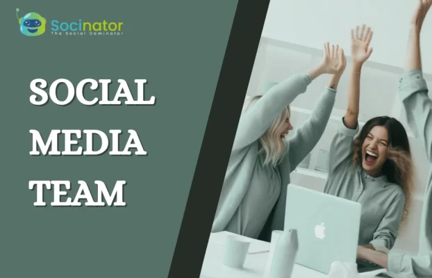 How To Build The Perfect Social Media Teams?