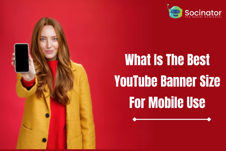 What Is The Best YouTube Banner Size For Mobile Use?