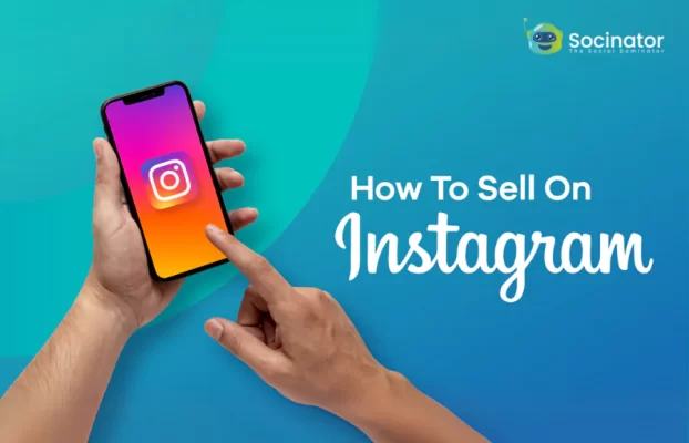 How To Sell On Instagram In 2025?