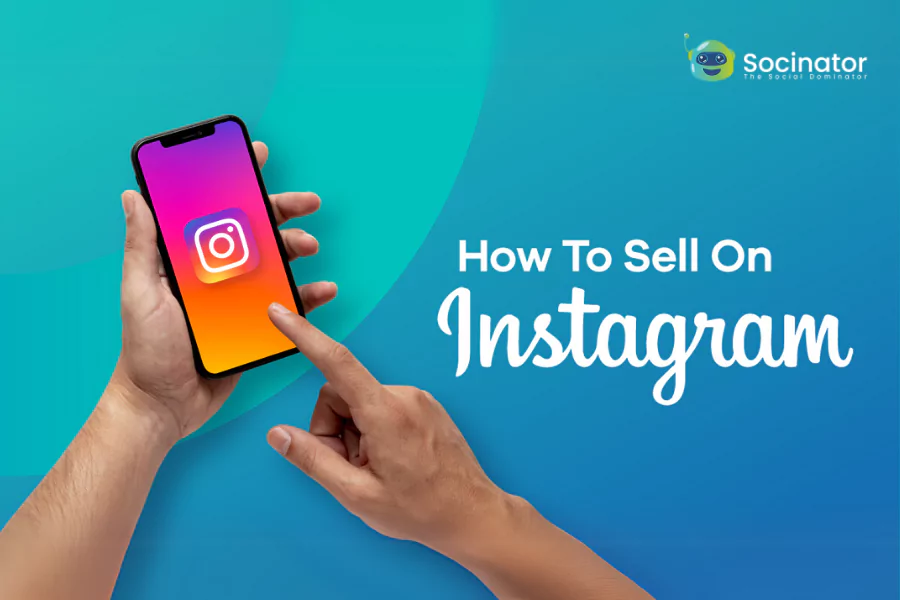 How To Sell On Instagram In 2025?