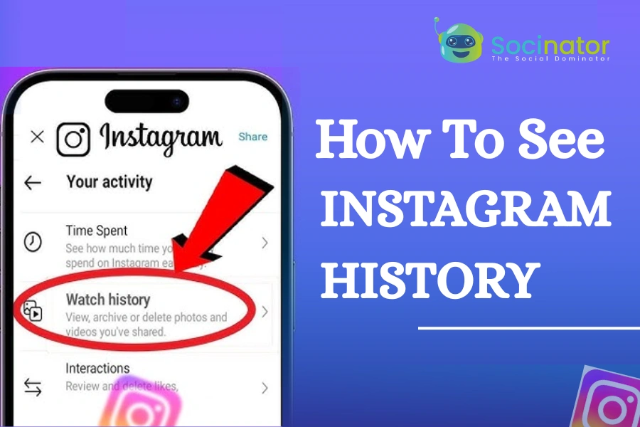 How To See Instagram History You’ve Watched?
