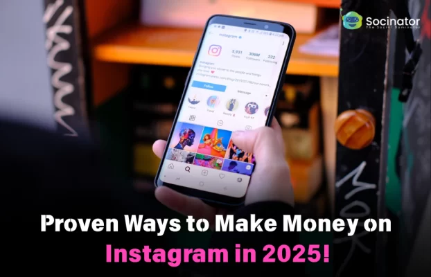 13 Proven Ways On How To Make Money on Instagram in 2025!