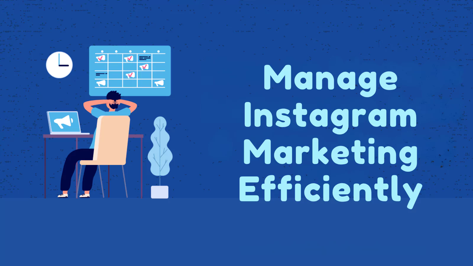 manage-instagram-marketing-efficiently