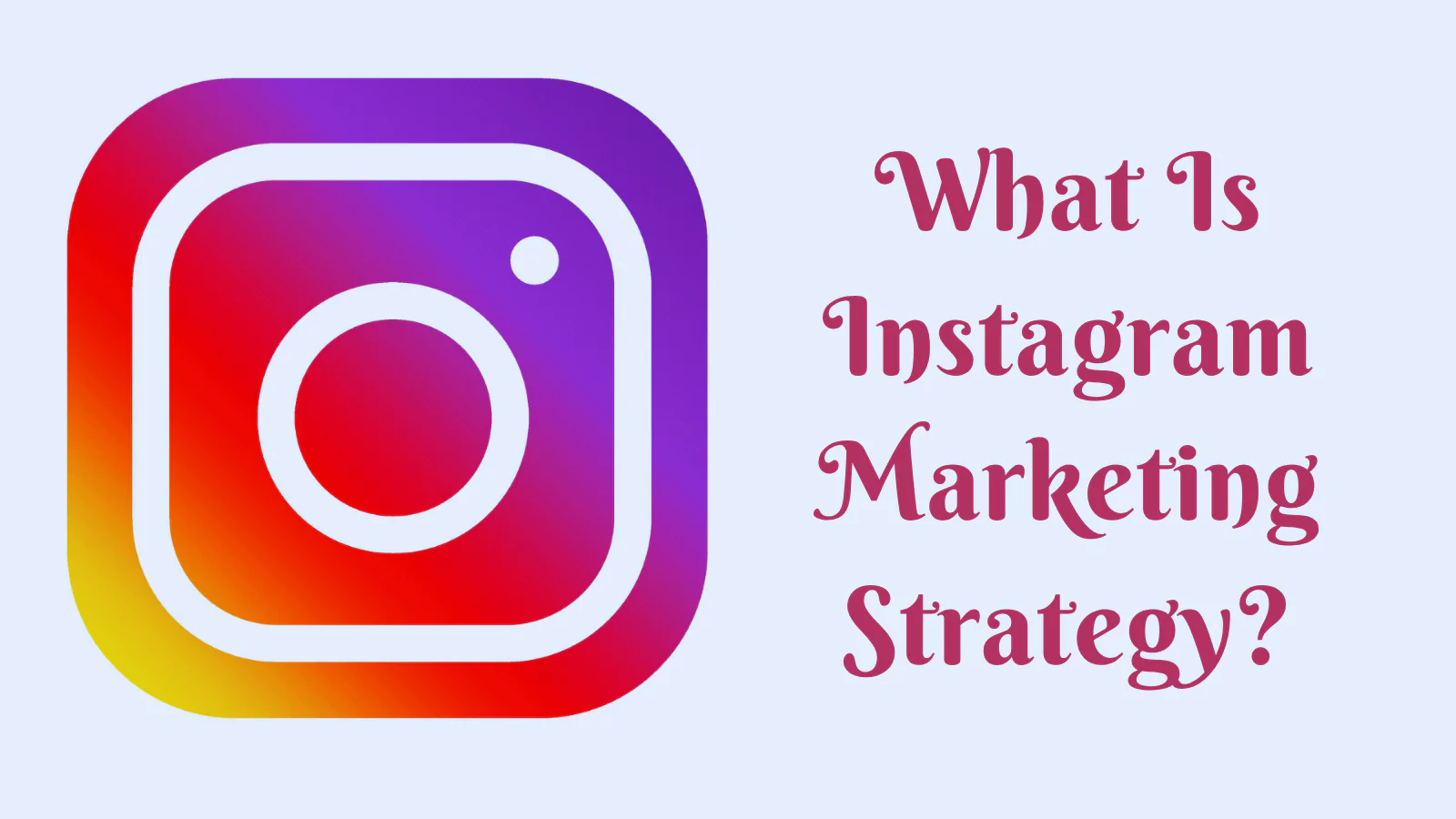 what-is-instagram-marketing-strategy
