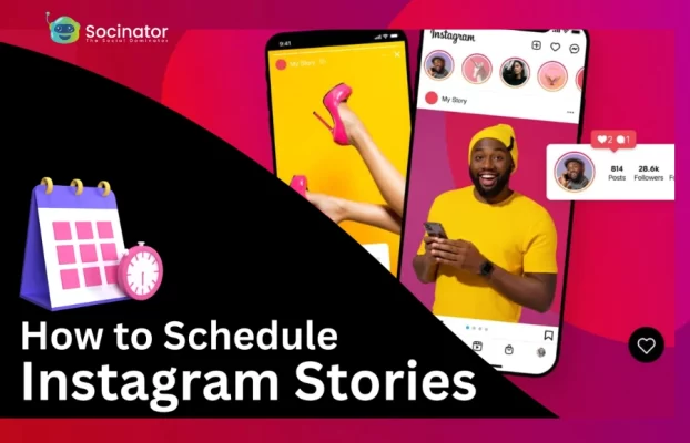 How To Schedule Instagram Stories: The Complete Guide