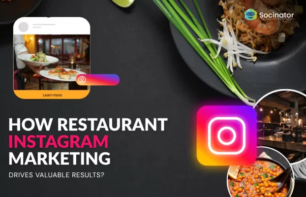 How Restaurant Instagram Marketing Drives Valuable Results?