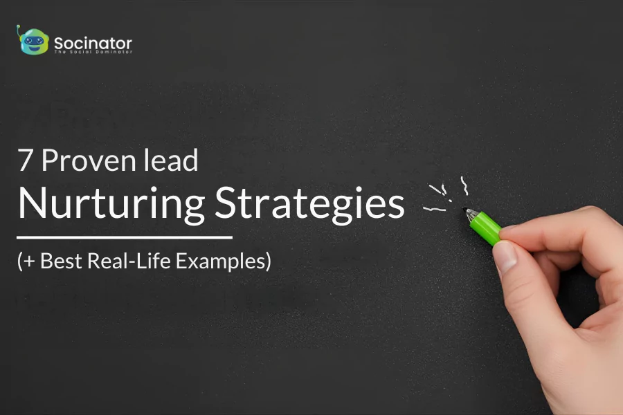 7 Proven Lead Nurturing Strategies (+ Best Real-Life Examples)