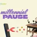 millennial-pause