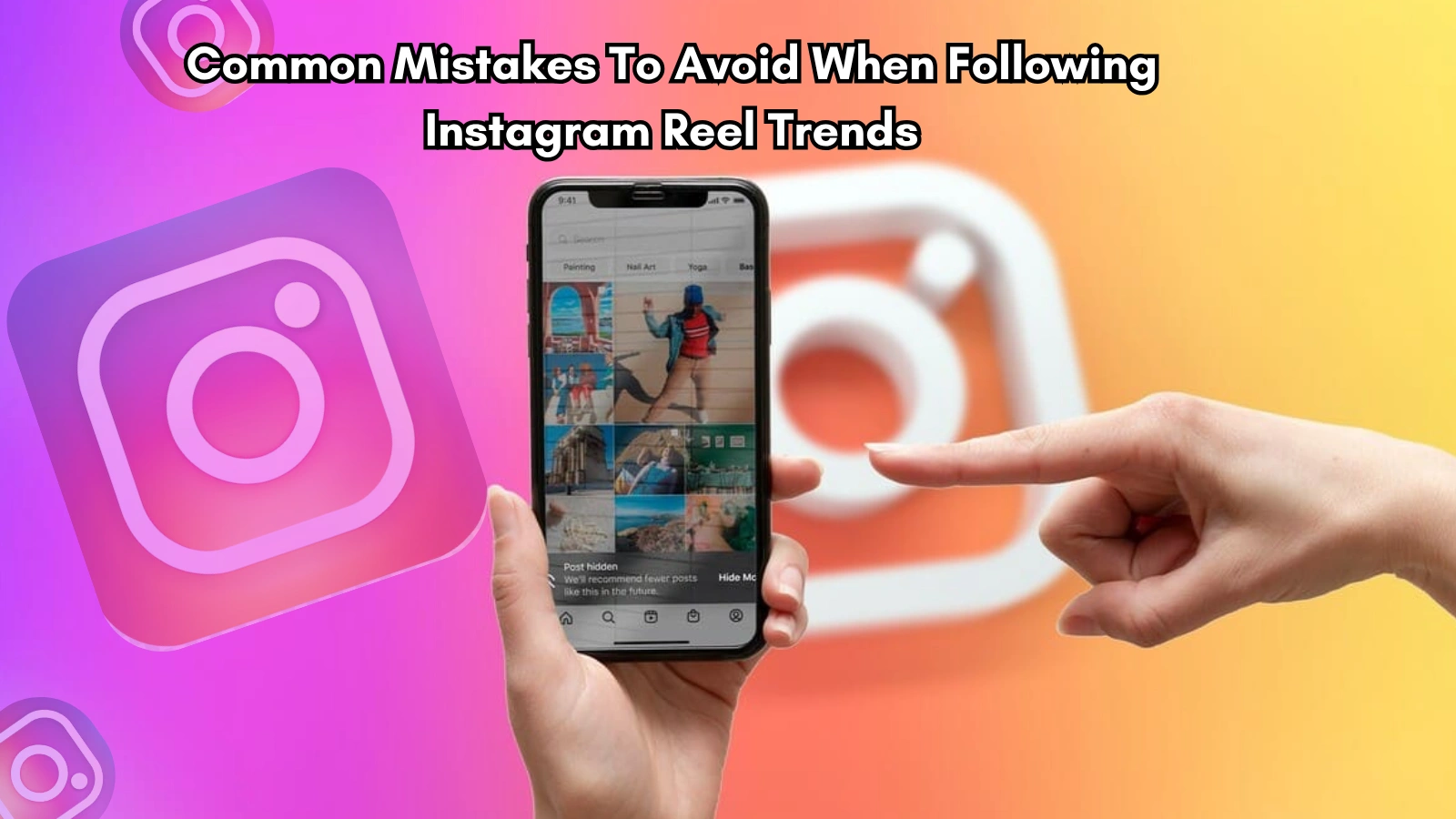 Common Mistakes To Avoid When Following Instagram Reel Trends Common-Mistakes-To-Avoid-When-Following-Instagram-Reel-Trends