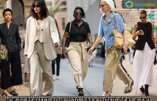 How To Perfect Your OOTD: Daily Outfit Ideas & Tips