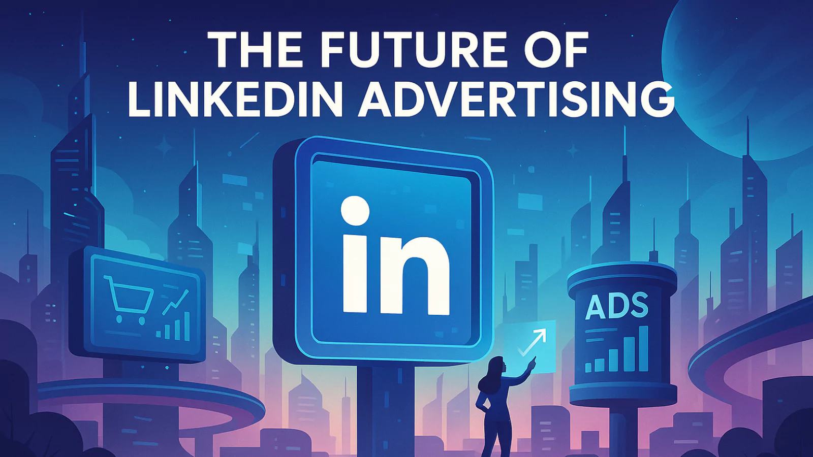 the-future-of-linkedin-advertising