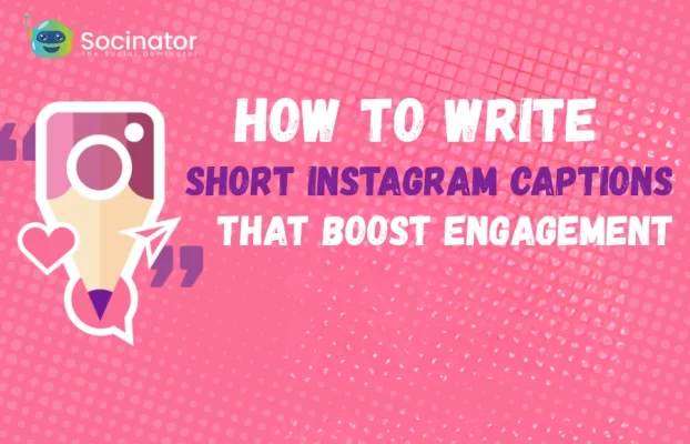 How To Write Short Instagram Captions That Boost Engagement?