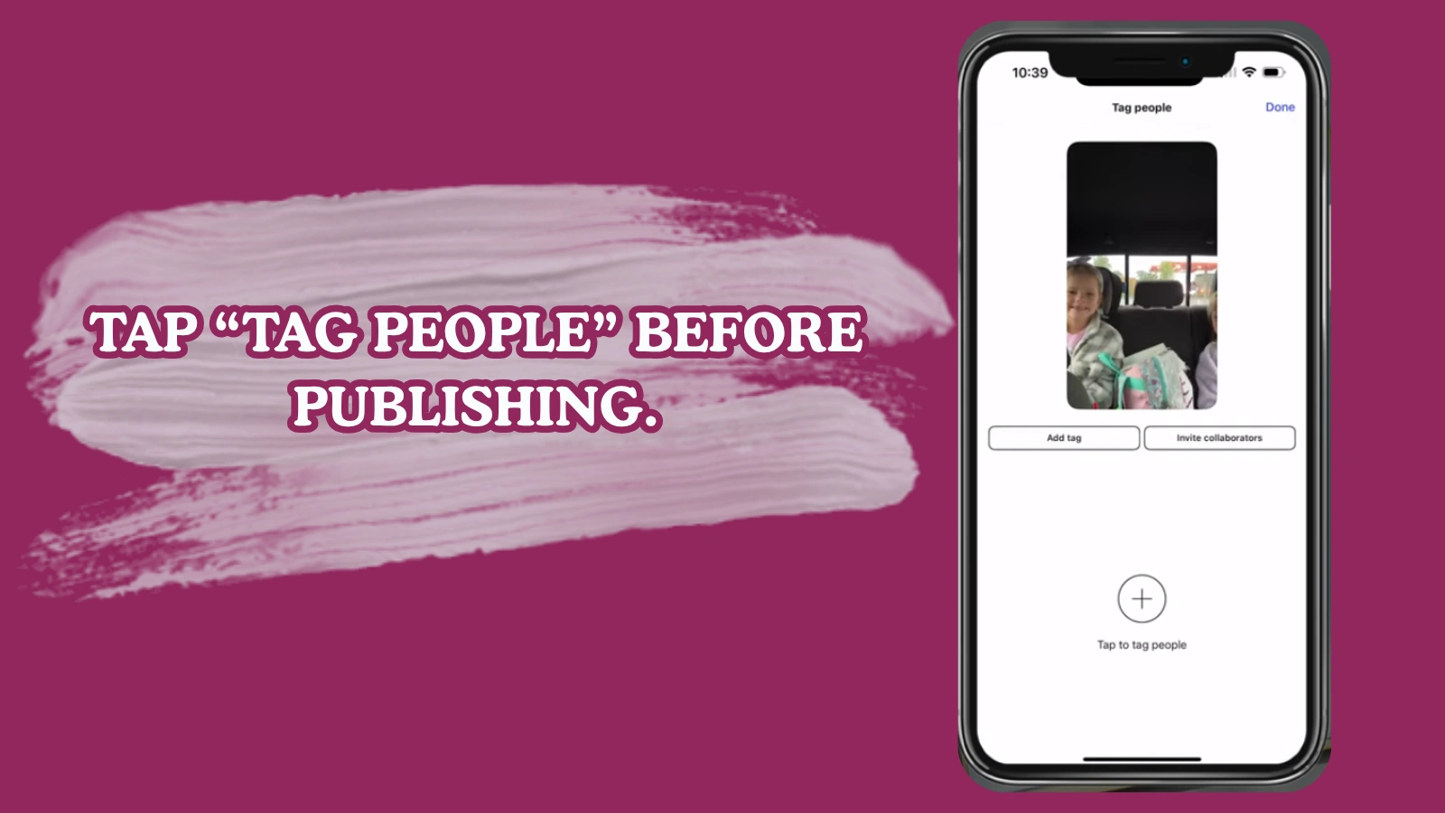 Tap “Tag People” before publishing. Tag-People-before-publishing