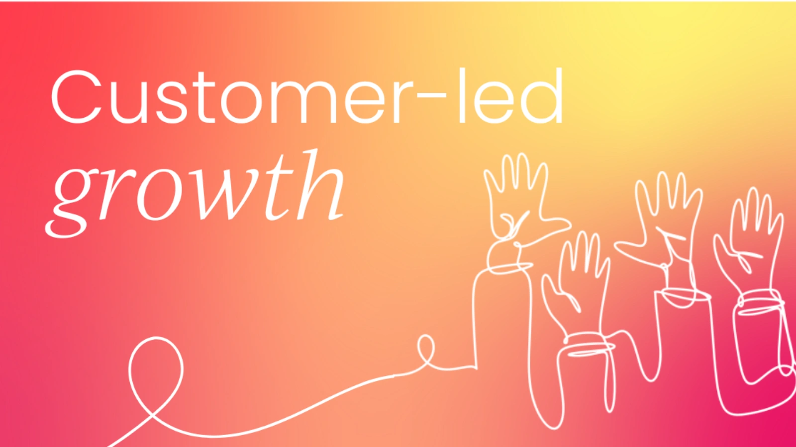 what-is-customer-led-growth